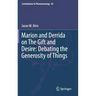 Marion and Derrida on the Gift and Desire: Debating the Generosity of Things