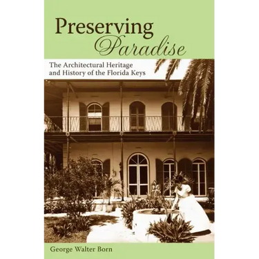 Preserving Paradise: The Architectural Heritage and History of the Florida Keys