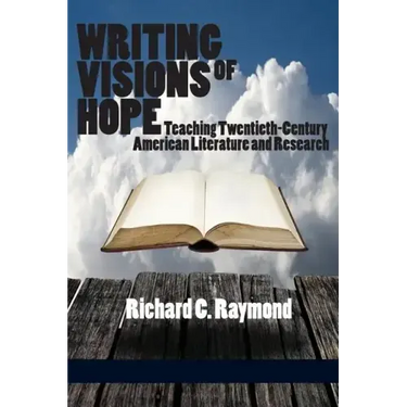 Writing Visions of Hope: Teaching Twentieth-Century American Literature and Research