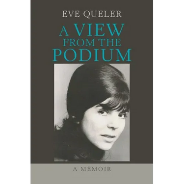 A View from the Podium: A Memoir