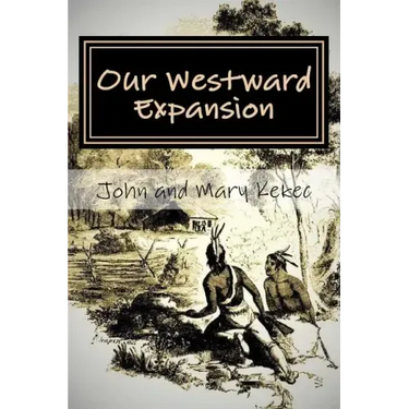 Our Westward Expansion: The Waymire Family Story- Of Generations Moving West