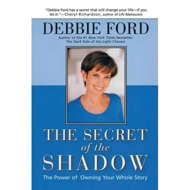 The Secret of the Shadow: The Power of Owning Your Story