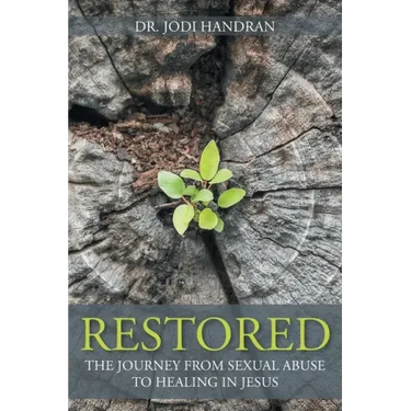 Restored: The Journey from Sexual Abuse to Healing in Jesus