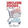 Unclean Foods of the Bible: To Eat or Not to Eat?