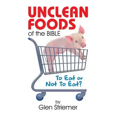 Unclean Foods of the Bible: To Eat or Not to Eat?