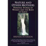 Nature and Other Mothers: Personal Stories of Women and the Body of Earth
