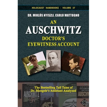An Auschwitz Doctor's Eyewitness Account: The Tall Tales of Dr. Mengele's Assistant Analyzed