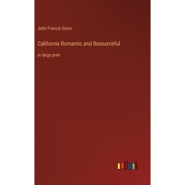 California Romantic and Resourceful: in large print