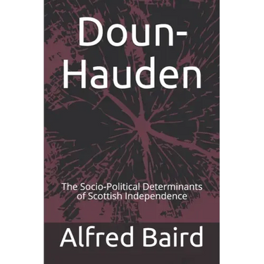 Doun-Hauden: The Socio-Political Determinants of Scottish Independence