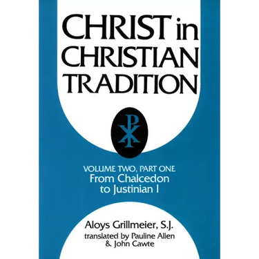 Christ in Christian Tradition, Volume Two: Part One: The Development of the Discussion about Chalcedon