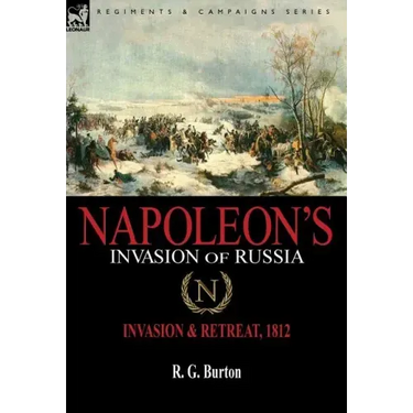 Napoleon's Invasion of Russia: Invasion & Retreat, 1812