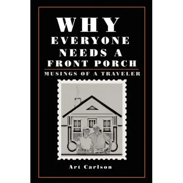Why Everyone Needs a Front Porch: Musings of a Traveler
