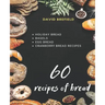 60 recipes of bread: Holiday bread, bagels, egg bread and cranberry bread recipes