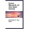 Some Records of the Dyer Family
