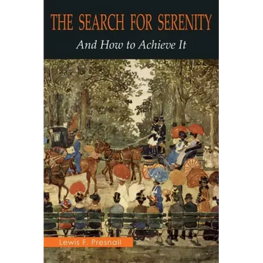 The Search for Serenity and How to Achieve It