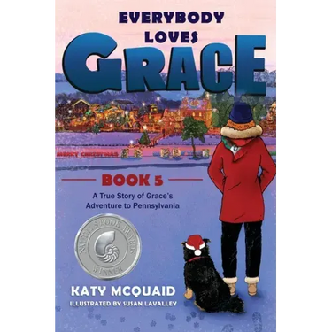 Everybody Loves Grace: A True Story of Grace's Adventure to Pennsylvania