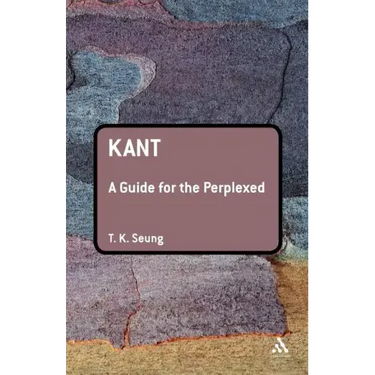 Kant: A Guide for the Perplexed