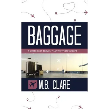 Baggage: A Memoir of Travel That Went off Script