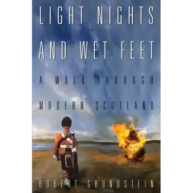 Light Nights and Wet Feet: A Walk Through Modern Scotland