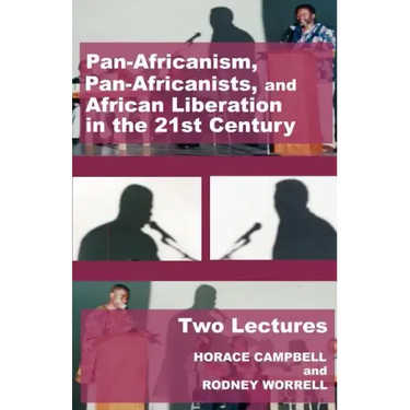Pan-Africanism, Pan-Africanists, and African Liberation in the 21st Century: Two Lectures
