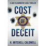 Cost of Deceit: A Jake Clearwater Legal Thriller