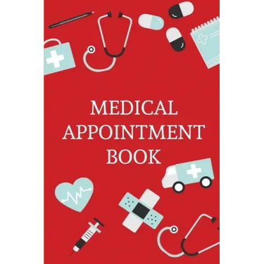 Medical Appointment Book: Health Care Planner, Notebook To Track Doctor Appointments, Medical Issues, Health Management Log Book, Information, T