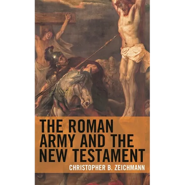 The Roman Army and the New Testament