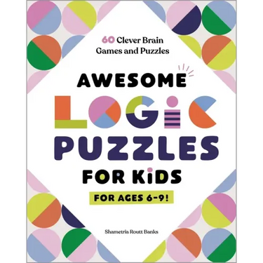 Awesome Logic Puzzles for Kids: 60 Clever Brain Games and Puzzles