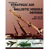 History of Strategic Air and Ballistic Missile Defense: Volume II 1956-1972