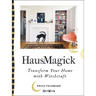Hausmagick: Transform Your Home with Witchcraft