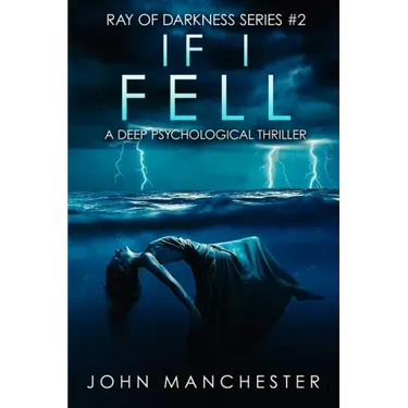 If I Fell: A Psychological Thriller (Ray of Darkness Series 2)