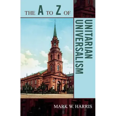 The A to Z of Unitarian Universalism