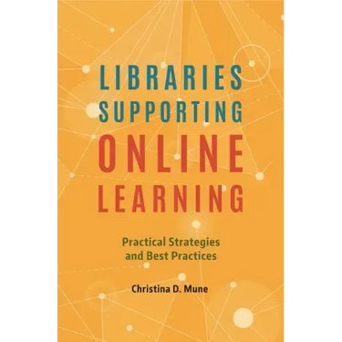 Libraries Supporting Online Learning: Practical Strategies and Best Practices