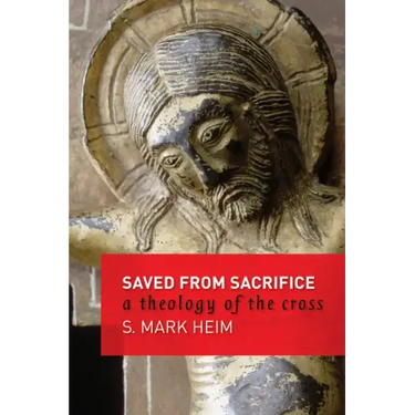 Saved from Sacrifice: A Theology of the Cross