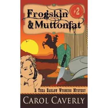 Frogskin and Muttonfat (A Thea Barlow Wyoming Mystery, Book 2)