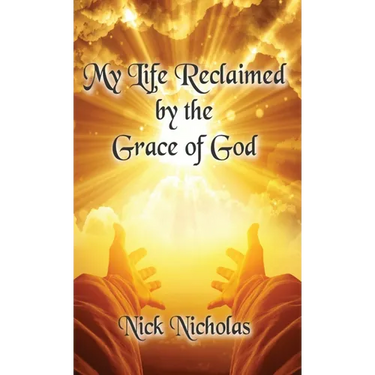 My Life Reclaimed: by the Grace of God