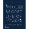 The Secret Life of Stars: Astrophysics for Everyone