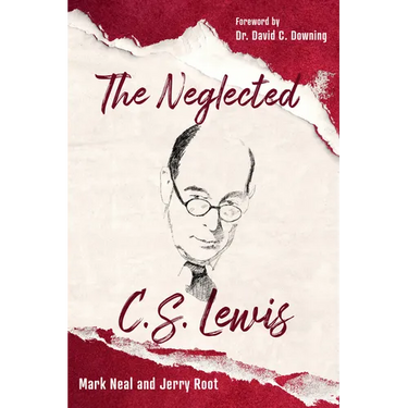 The Neglected C.S. Lewis: Exploring the Riches of His Most Overlooked Books