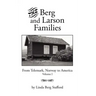 The Berg and Larson Families: From Telemark, Norway to America Volume I