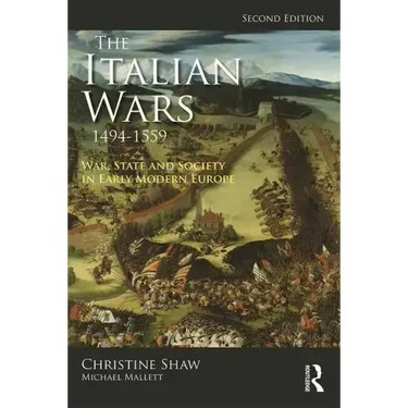 The Italian Wars 1494-1559: War, State and Society in Early Modern Europe