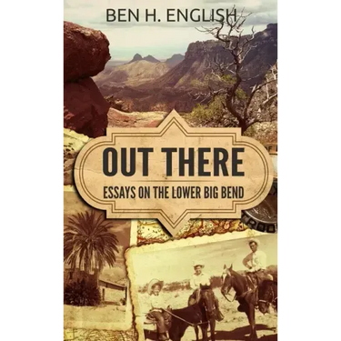 Out There: Essays on the Lower Big Bend (Hardcover)