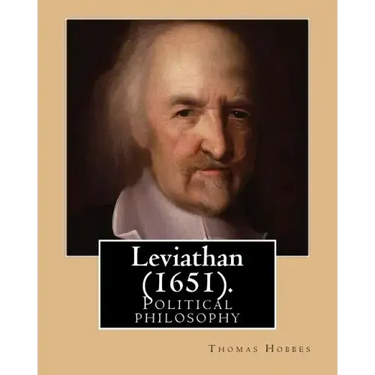 Leviathan (1651). By: Thomas Hobbes: Political philosophy