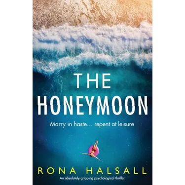 The Honeymoon: An absolutely gripping psychological thriller