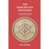 The Rosicrucian Mysteries: An Elementary Exposition of their Secret Teachings