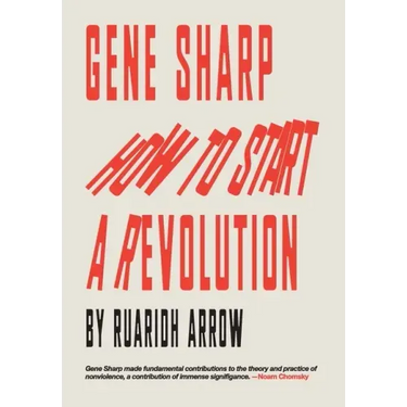 Gene Sharp: How to Start a Revolution