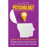 Psychology 101: Learn How to Read Minds, Win People & Influence Anyone with Hypnotism, Deception and Covert Neuro-Linguistic Programmi
