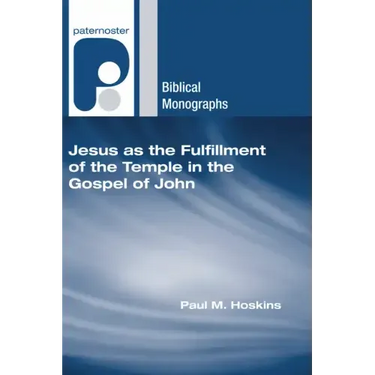 Jesus as the Fulfillment of the Temple in the Gospel of John