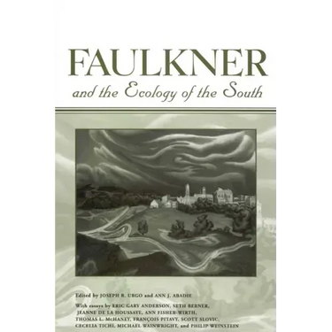 Faulkner and the Ecology of the South