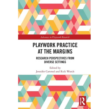 Playwork Practice at the Margins: Research Perspectives from Diverse Settings