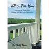 All in for Him: Learning to Trust God Through All Our Life Experiences